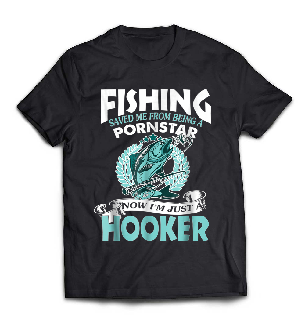 Fishing Saved Me from Becoming a Pornstar T-Shirt – A Hilarious Tee for Fishermen with a Sense of Humor